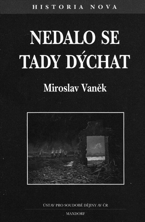 Nedalo se tady dýchat: ekologie v českých zemích v letech 1968 až 1989