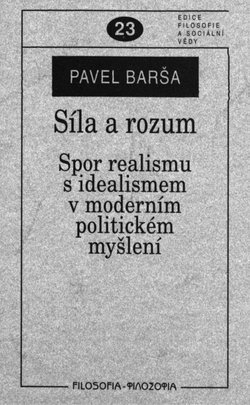 Síla a rozum: spor realismu s idealismem v moderním politickém myšlení