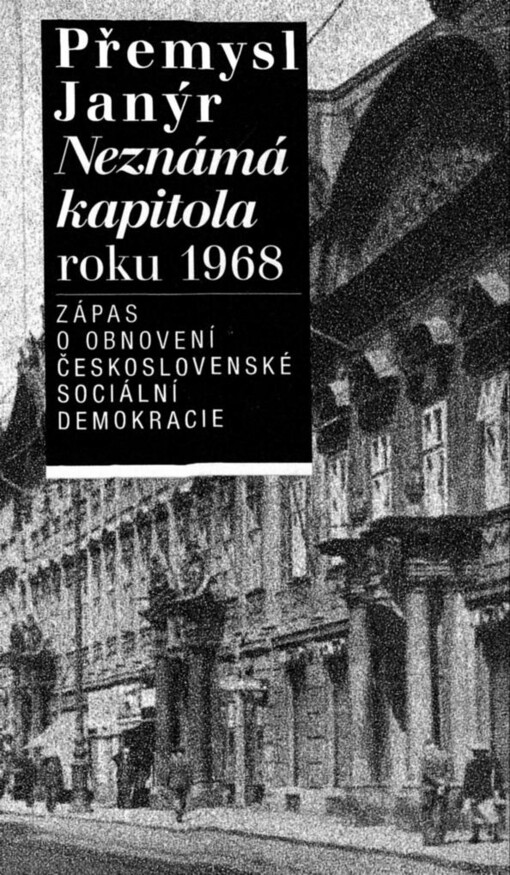Neznámá kapitola roku 1968: zápas o obnovení činnosti Československé sociální demokracie