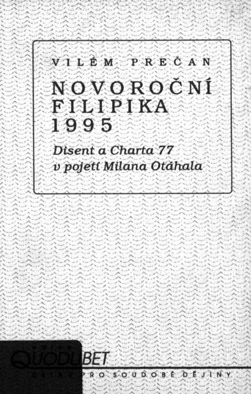 Novoroční filipika 1995 :disent a Charta 77 v pojetí Milana Otáhala