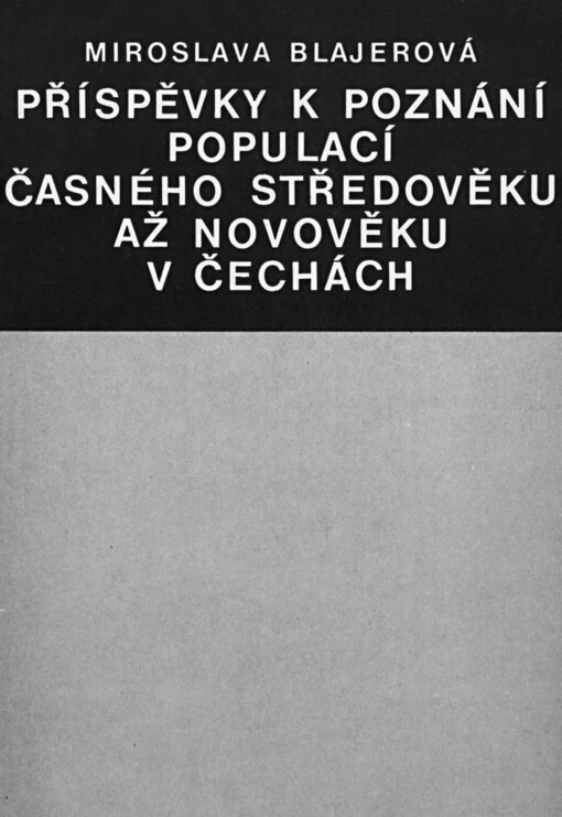 Příspěvky k poznání populací časného středověku až novověku v Čechách