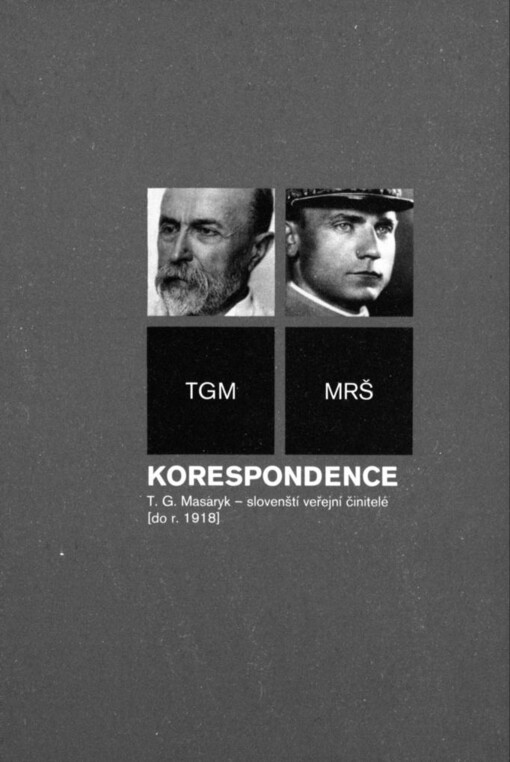 Korespondence TGM-MRŠ: T. G. Masaryk - slovenští veřejní činitelé (do r. 1918)