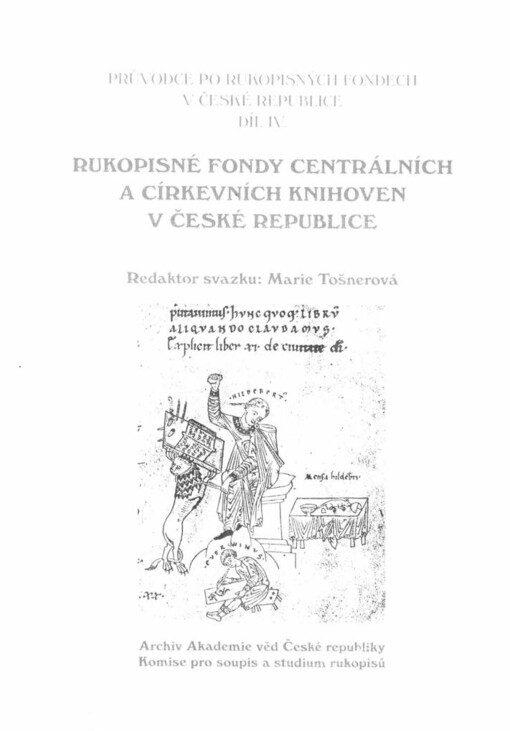 Průvodce po rukopisných fondech v České republice.Díl IV.,Rukopisné fondy centrálních a církevních knihoven v České republice
