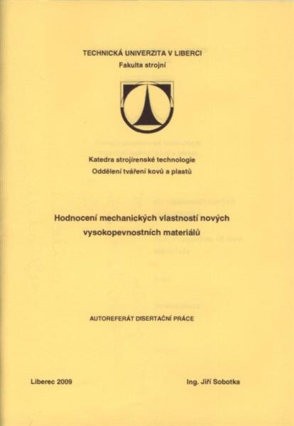 Hodnocení mechanických vlastností nových vysokopevnostních materiálů = The evaluation of mechanical properties of new high-strength materials : autoreferát disertační práce