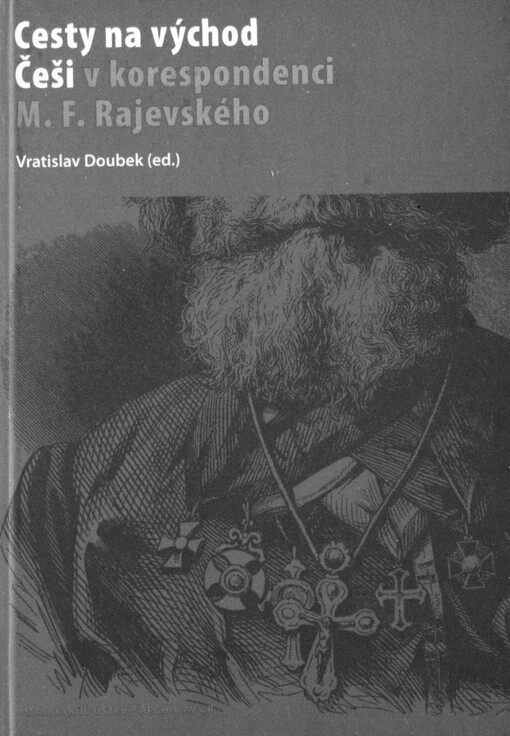 Cesty na východ: Češi v korespondenci M.F.Rajevského