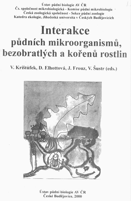 Interakce půdních mikroorganismů, bezobratlých a kořenů rostlin :sborník příspěvků 7. metodického semináře konaného v Českých Budějovicích 8.-9.2.2000