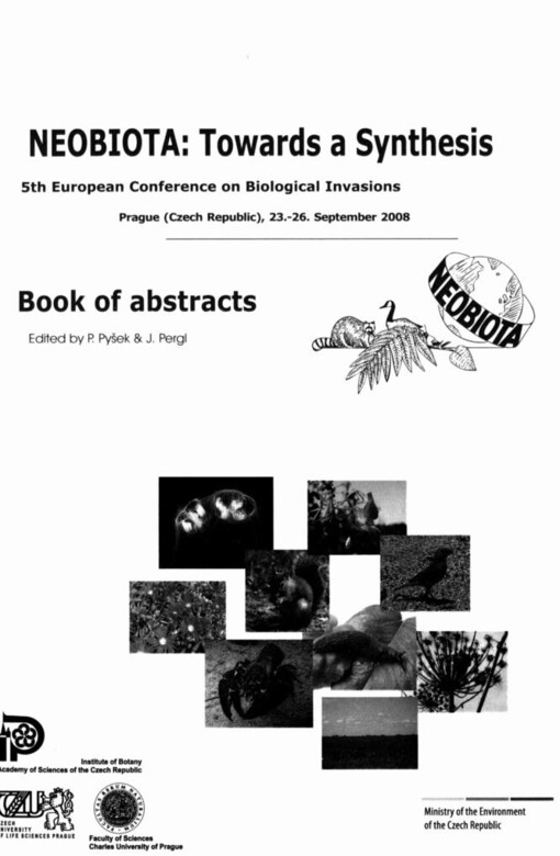 Neobiota - towards a synthesis: 5th European Conference on Biological Invasions, Prague (Czech Republic), 23.-26. September 2008; book of abstracts