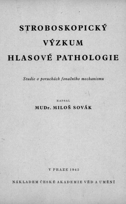 Stroboskopický výzkum hlasové pathologie: studie o poruchách fonačního mechanismu