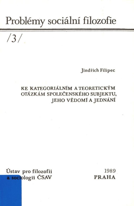 Ke kategoriálním a teoretickým otázkám společenského subjektu, jeho vědomí a jednání