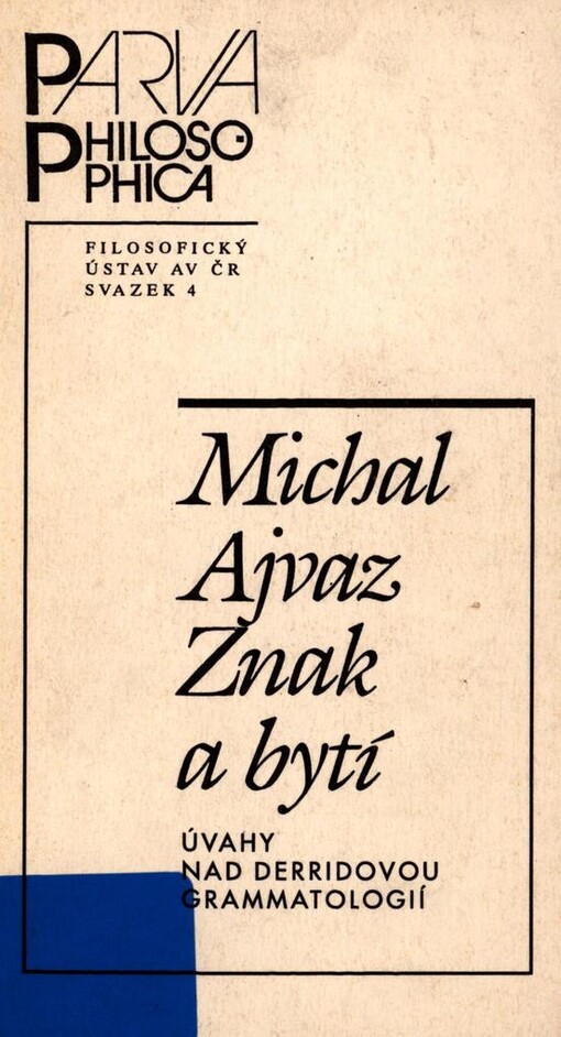Znak a bytí: úvahy nad Derridovou grammatologií
