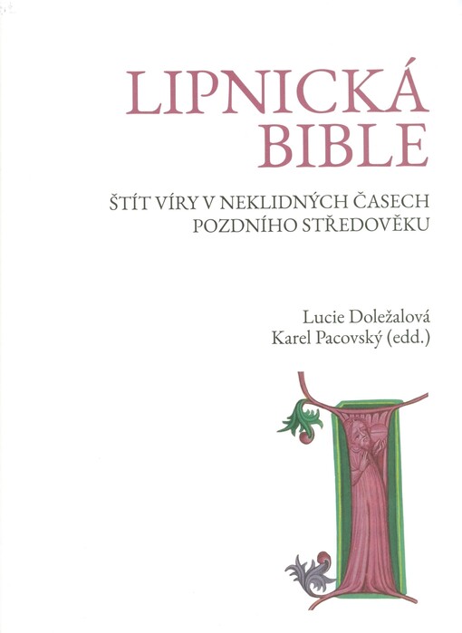Lipnická bible : štít víry v neklidných časech pozdního středověku