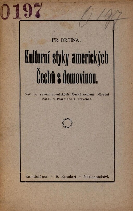 Kulturní styky amerických Čechů s domovinou: řeč ve schůzi amerických Čechů svolané Národní Radou v Praze dne 4. července