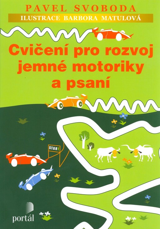 Cvičení pro rozvoj jemné motoriky a psaní : k výuce psaní, domácí přípravě školáků a ke vzdělávání dětí s dysgrafií