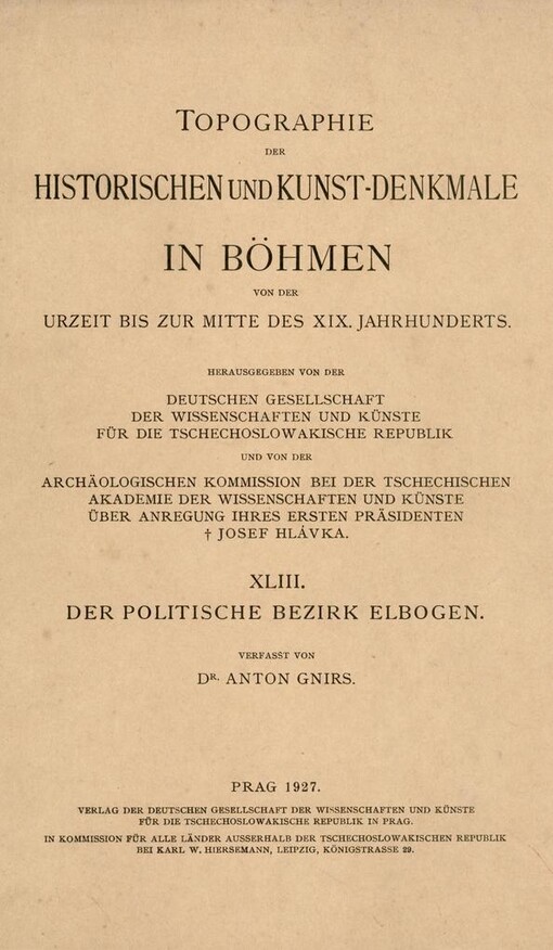 Topographie der historischen und Kunst-Denkmale in Böhmen von der Urzeit bis zur Mitte des 19. Jahrhunderts