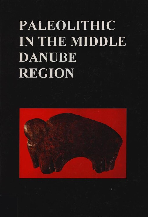 Paleolithic in the Middle Danube region: Anniversary volume to Bohuslav Klíma