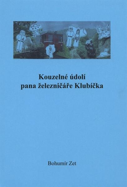 Kouzelné údolí pana železničáře Klubíčka