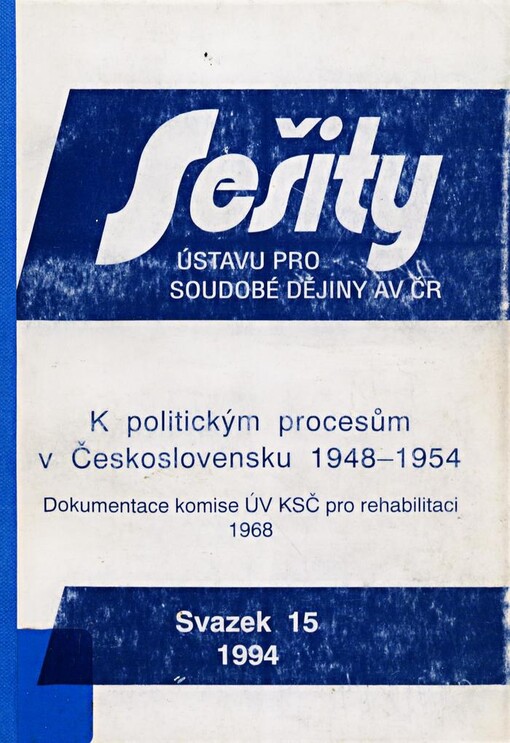 K politickým procesům v Československu 1948-1954: Dokumentace komise ÚV KSČ pro rehabilitaci 1968