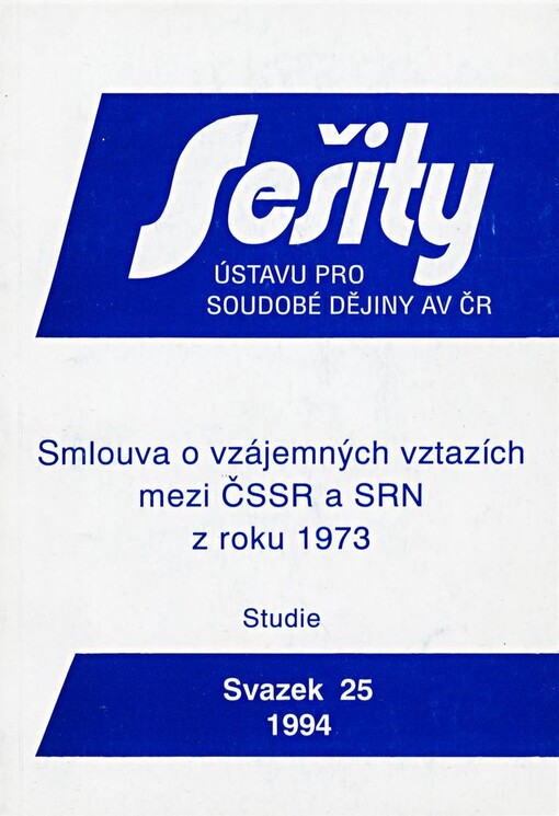 Smlouva o vzájemných vztazích mezi ČSSR a SRN z roku 1973: od prvních rozhovorů po ratifikaci smlouvy : studie