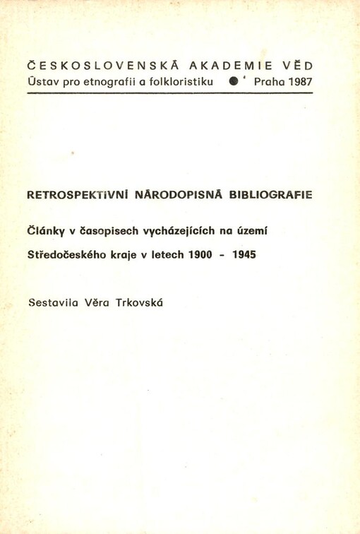 Retrospektivní národopisná bibliografie: články v časopisech vycházejících na území Středočeského kraje v letech 1900-1945