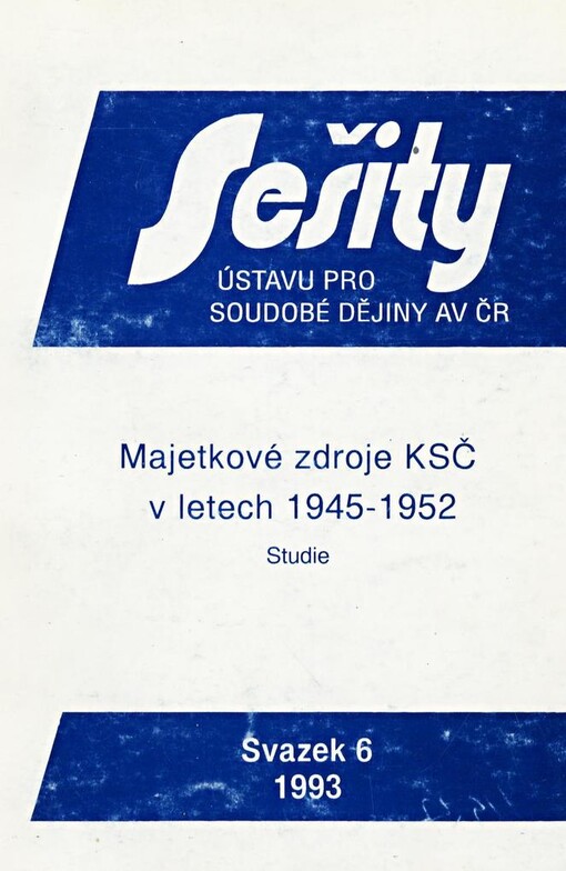 Majetkové zdroje KSČ v letech 1945-1952: [studie]