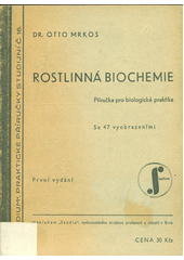 Rostlinná biochemie : příručka pro biologická praktika  (odkaz v elektronickém katalogu)