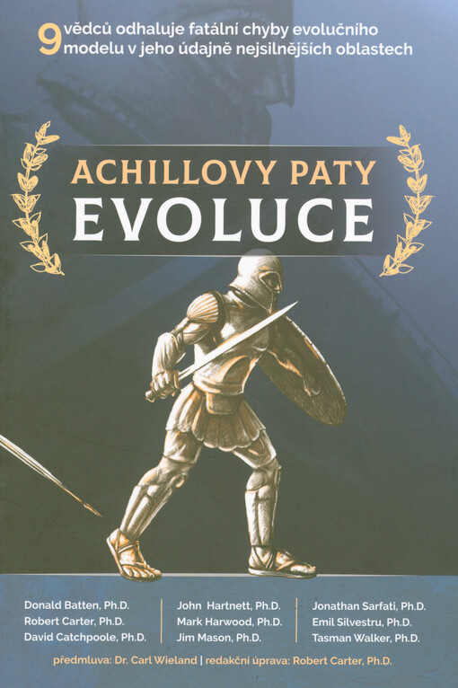 Achillovy paty evoluce : 9 vědců odhaluje fatální chyby evolučního modelu v jeho údajně nejsilnějších oblastech