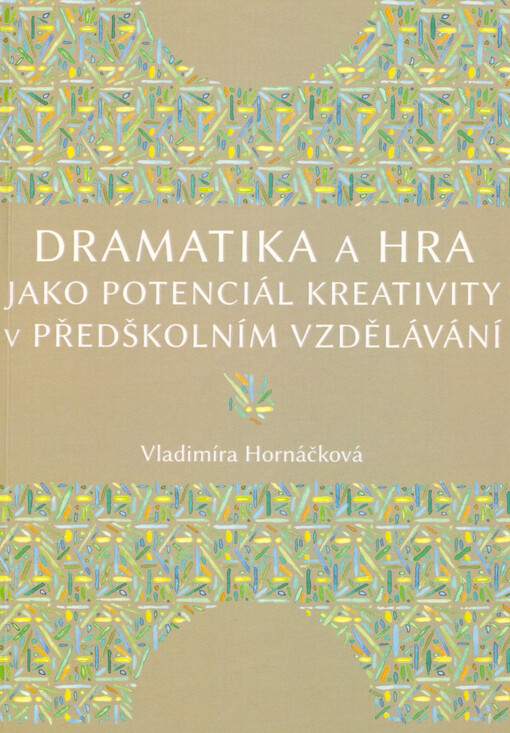 Dramatika a hra jako potenciál kreativity v předškolním vzdělávání
