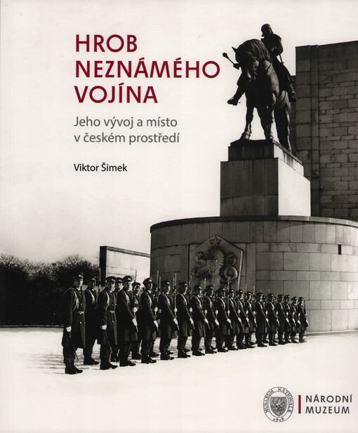 Hrob neznámého vojína : jeho vývoj a místo v českém prostředí