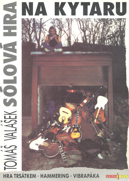 Sólová hra na kytaru (hra trsátkem, hammering, vibrapáka)
