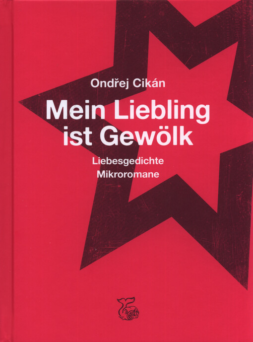 Mein Liebling ist Gewölk : Liebesgedichte und Mikroromane
