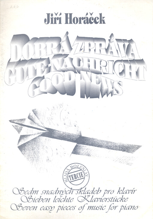 Dobrá zpráva sedm snadných skladeb pro klavír = Good news : seven easy pieces of music for piano = Gute Nachricht : sieben leichte Klavierstücke