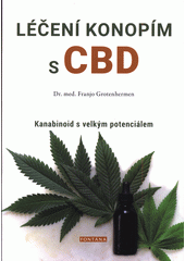 Léčení konopím s CBD : kanabinoid s velkým potenciálem  (odkaz v elektronickém katalogu)