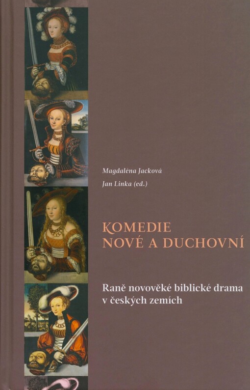 Komedie nové a duchovní : raně novověké biblické drama v českých zemích
