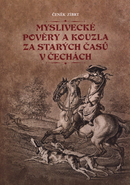 Myslivecké pověry a kouzla za starých časů v Čechách