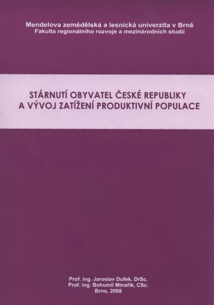 Stárnutí obyvatel České republiky a vývoj zatížení produktivní populace