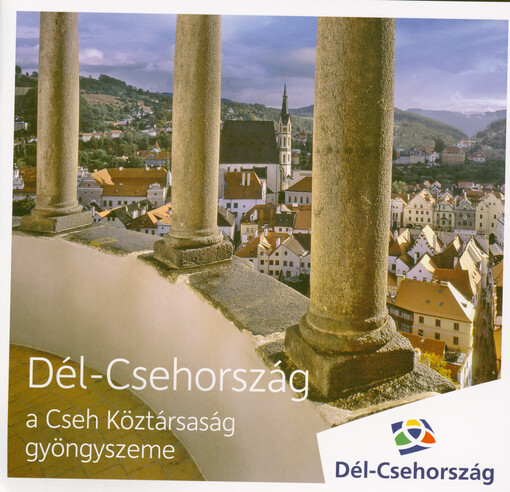 Dél-Csehország : a Cseh Köztársaság gyöngyszeme