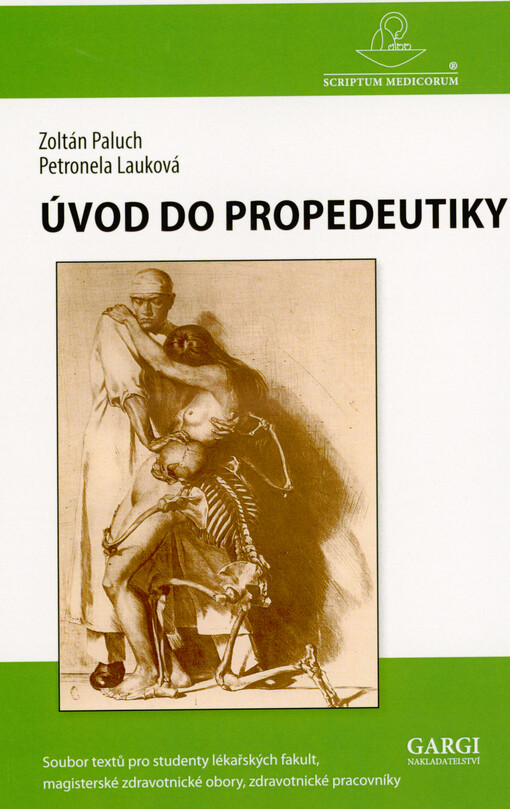 Úvod do propedeutiky : soubor textů pro studenty lékařských fakult, magisterské zdravotnické obory, zdravotnické pracovníky