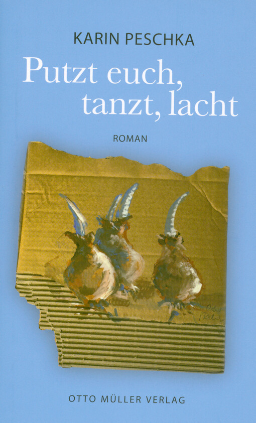 Putzt euch, tanzt, lacht : Roman