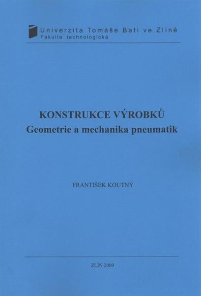 Konstrukce výrobků : geometrie a mechanika pneumatik
