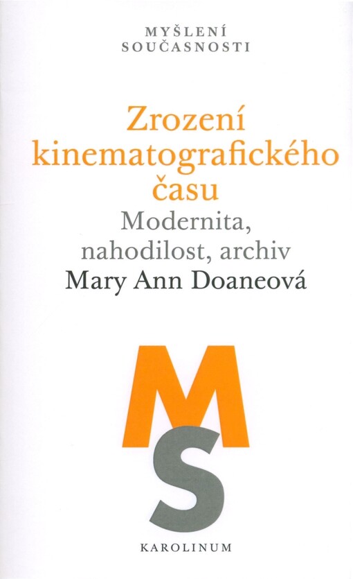 Zrození kinematografického času : modernita, nahodilost, archiv