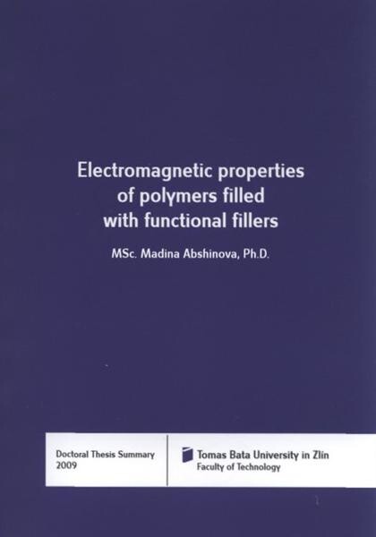 Electromagnetic properties of polymers filled with functional fillers = Elektromagnetické vlastnosti polymerů plněných funkčními plnivy : doctoral thesis summary