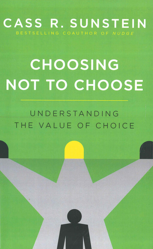 Choosing not to choose : understanding the value of choice