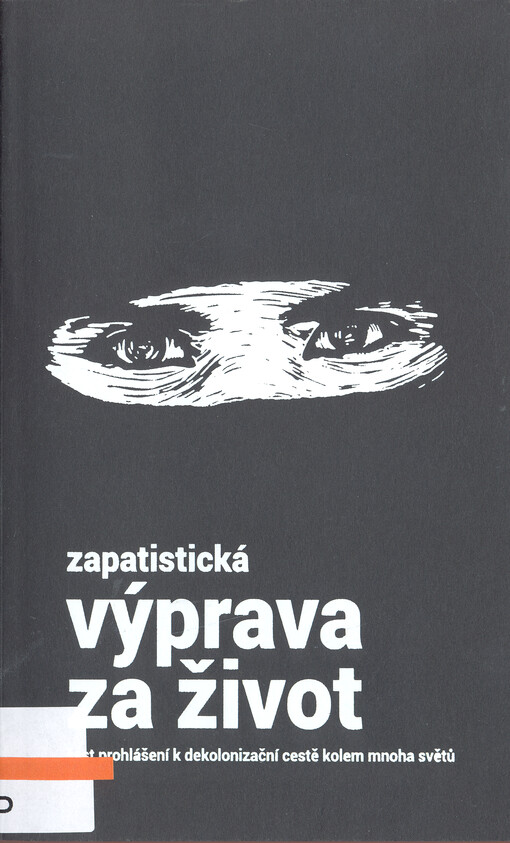 Zapatistická výprava za život : šest prohlášení k dekolonizační cestě kolem mnoha světů