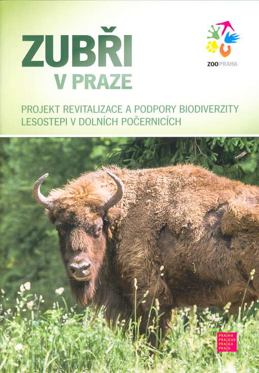 Zubři v Praze : projekt revitalizace a podpora biodiverzity lesostepi v Dolních Počernicích