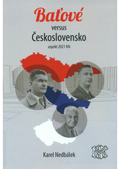 Baťové versus Československo : aspekt 2021 KN  (odkaz v elektronickém katalogu)