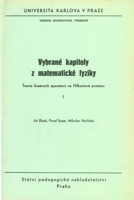 Vybrané kapitoly z matematické fyziky. Teorie lineárních operátorů na Hilbertově prostoru I