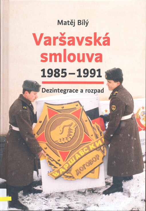 Varšavská smlouva 1985-1991 : dezintegrace a rozpad
