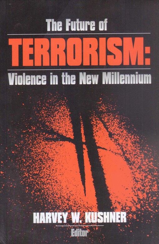 The Future of Terrorism : Violence in the New Millennium
