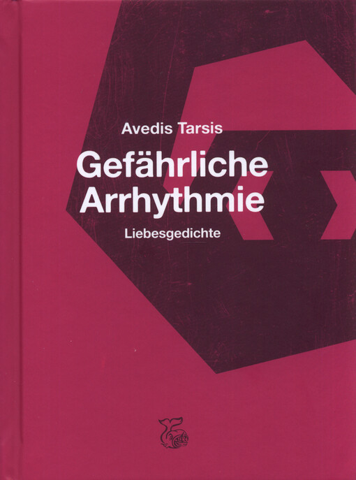 Gefährliche Arrhythmie : Liebesgedichte