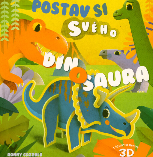 Postav si svého dinosaura : s úžasnými modely 3D
